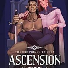 Access [PDF EBOOK EPUB KINDLE] Ascension of the Orc King: An MM Fantasy Romance (The