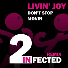 Livin' Joy - Don't Stop Movin' (2infected Remix)