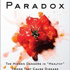 Read* PDF The Plant Paradox: The Hidden Dangers in 'Healthy' Foods That Cause Disease and Weight Gai