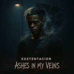 𝕏𝕏𝕏TENTACION AI - Ashes in My Veins『Generated Original Song』『Fan Made』『Made by The Unknown Files』