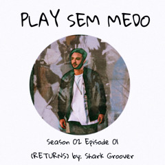 PLAY SEM MEDO RETURNS (S02EP01)