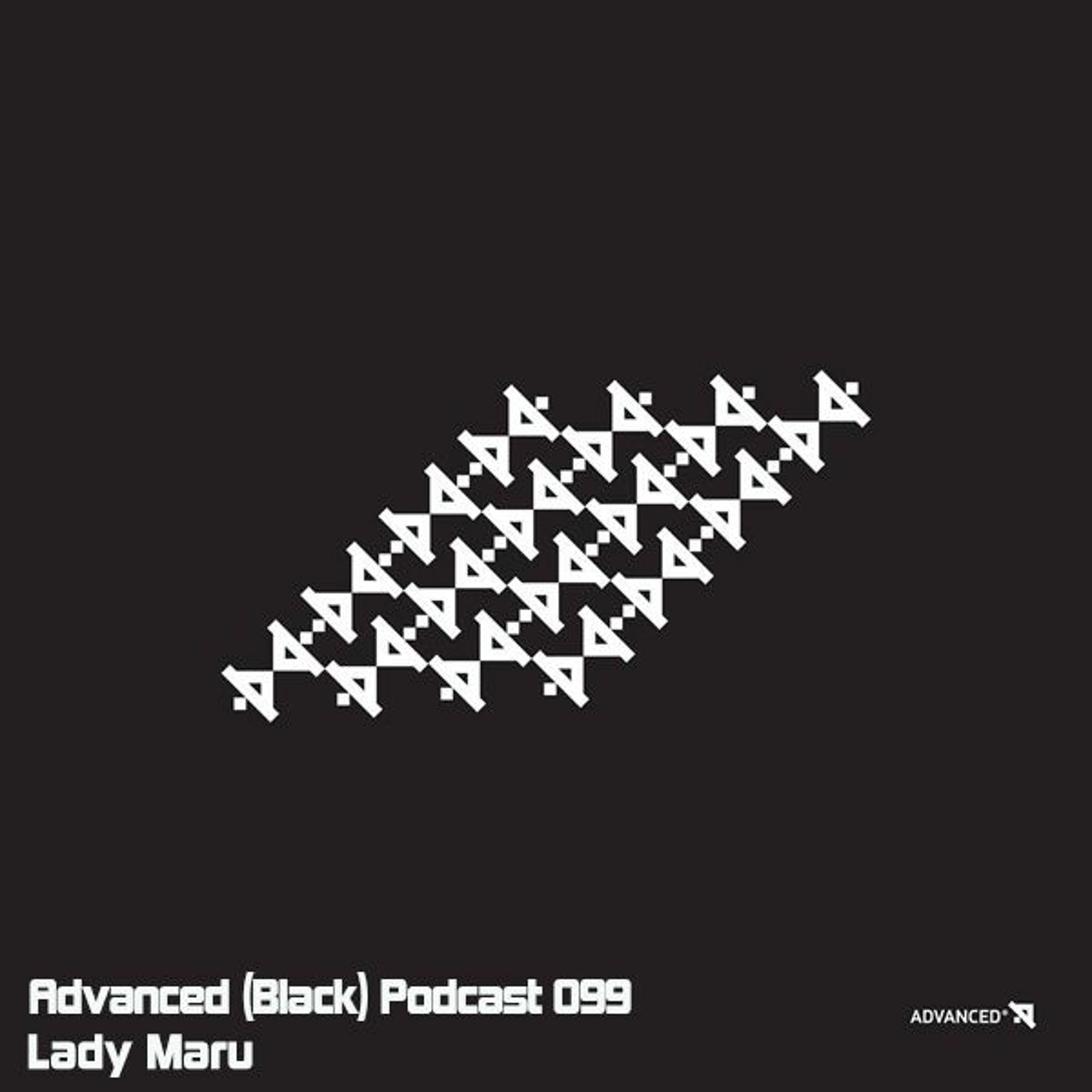 Advanced (Black) Podcast 099 with Lady Maru