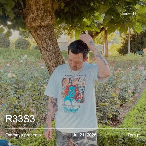Ommaya Presents: R33S3