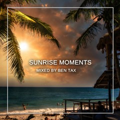 Sunrise Moments mixed by Ben Tax