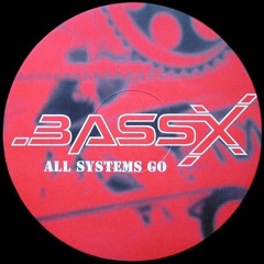 Bass X - All Systems Go (Original Hardcore Stomp)