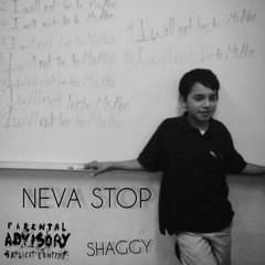 NEVA STOP - SHAGGYLOK {RIP}