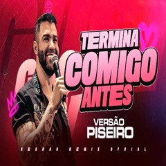 GUSTTAVO LIMA TERMINA COMIGO ANTES VERSÃO PISEIRO