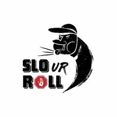 Slo Ur Roll #118