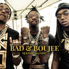 Bad & Boujee (DJ Kasir 2025 Edit) - 20K SPECIAL