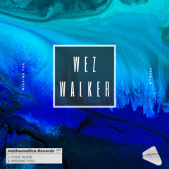 Wez Walker - Missing You (Original Mix)