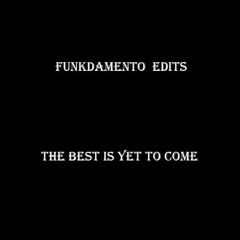 Funkdamento - The Best Is Yet To Come