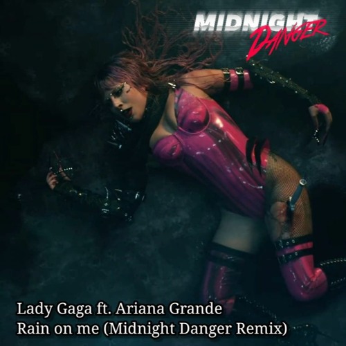 Lady Gaga, Ariana Grande - Rain on me (Midnight Danger Remix) 80s / Cyberpunk / Synthwave / Retro