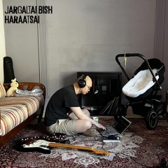 Jargaltai bish - Haraatsai