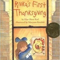 Read PDF 📰 Rivka's First Thanksgiving by Elsa Okon Rael,Maryann Kovalski KINDLE PDF