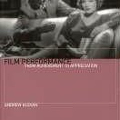 ✔ PDF BOOK  ❤ Film Performance: From Achievement to Appreciation (Shor