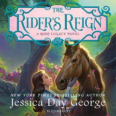 READ PDF 📤 The Rider's Reign by  Helen Keeley,Jessica Day George,Bloomsbury Publishi