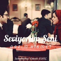 Nazım Hikmet - Seviyorum Seni