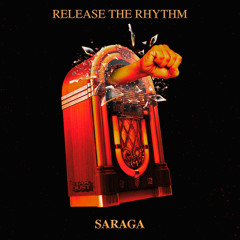 Saraga - Release The Rhythm [Stardust Records]
