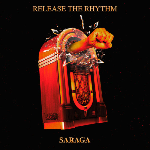 Saraga - Release The Rhythm [Stardust Records]