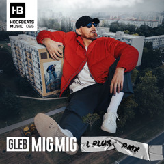Mig Mig (L Plus Remix) [feat. Gleb]