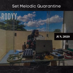 Rodyy Set Melodic Quarantine (jun.2020)