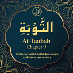 CH. 9 At Taubah - سُوْرَةُ التَّوْبَۃِ - Quran with English Translation & Short Commentary