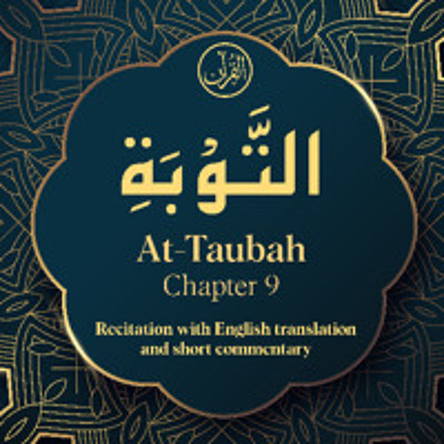 CH. 9 At Taubah - سُوْرَةُ التَّوْبَۃِ - Quran with English Translation & Short Commentary