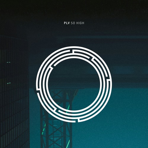 plv - So High (Original Mix)