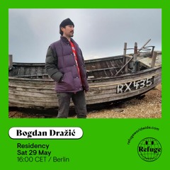 Refuge Worldwide w/ Bogdan Dražić (29.05.21)