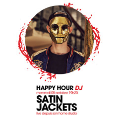 HAPPY HOUR DJ : SATIN JACKETS
