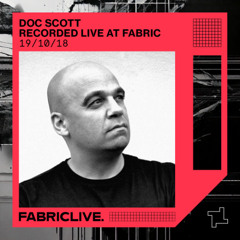 FABRICLIVE - Doc Scott - recorded live from fabric