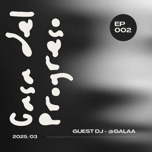 Casa del Progreso - Shadows podcast series Episode 002 - Guest Mix by @GALaa
