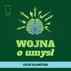 Wojna o umysł – Cz.1/ Usuń kłamstwa - Rafał Ząbek