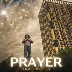 Raas Kelly - Prayer
