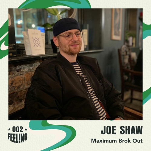 Joe Shaw - Maximum Brok Out [FEEL002]