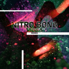 Nitro Bong (V.I.L.L.A Remix)