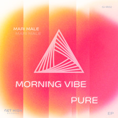 PRIMIERE: Mari MaLe - Morning Vibe | Pure (EP)