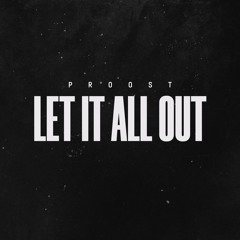 Proost - Let It All Out