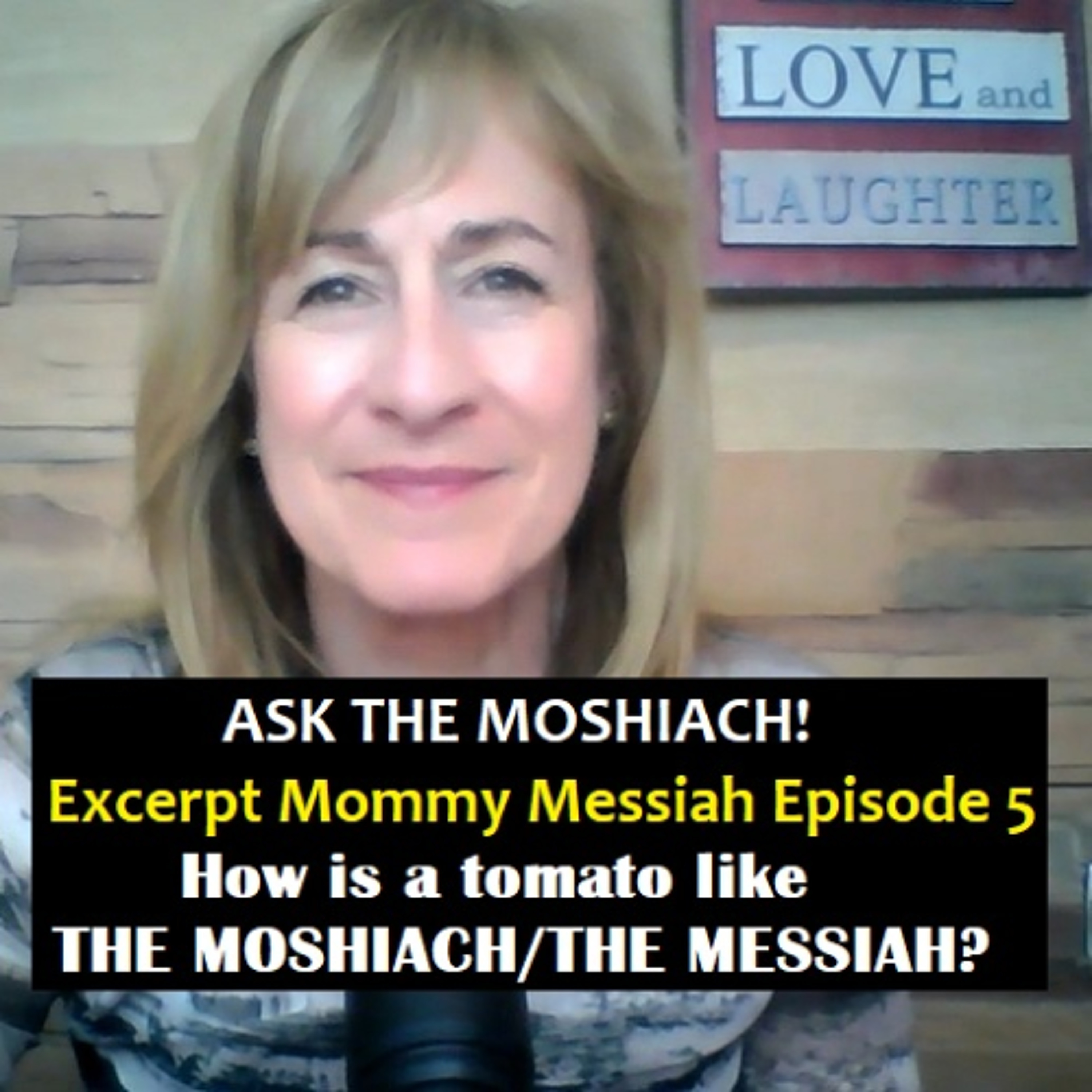 ASK THE MOSHIACH! How is a tomato like THE MOSHIACH, THE MESSIAH? episode artwork