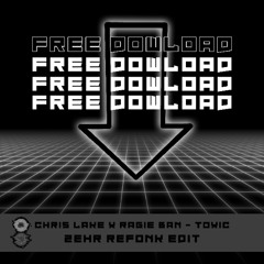 Chris Lake, Ragie Ban - Toxic (Zehr Refonk Edit)