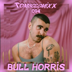 TOMBOLOMIXX 094 - Bull Horris