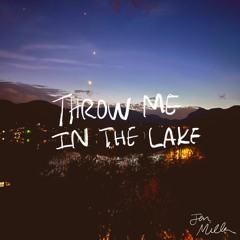 Throw Me In The Lake - Jen Miller