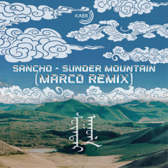 Sancho - Sunder Mountain (MARCO Remix)