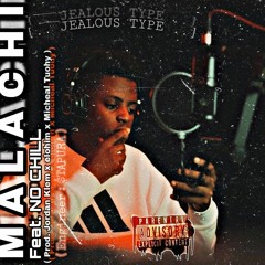 Malachi - Jealous Type (feat NO CHILL)