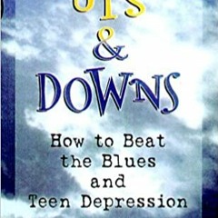 P.D.F. FREE DOWNLOAD Ups and Downs: How to Beat the Blues and Teen Depression (Plugged In) (EBOOK PD