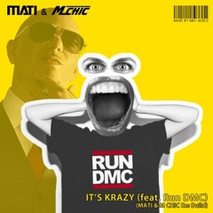 [Free Download] It's Krazy (feat. Run DMC)(MATI & M CHIC Re:Build)