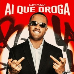 MC Davi - Ai Que Droga