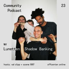 Community Podcast #23 w/ Lunetten Shadow Banking