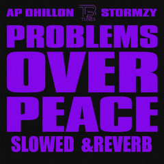AP Dhillon & Stormzy Problems Over Peace Slowed & Reverb