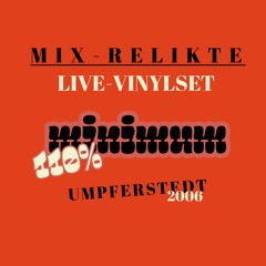 MIX RELIKTE -  2006 Tobias Winkler 110% minimum @ Umpferstedt / Live-Vinylset
